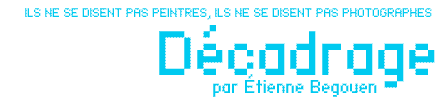 ILS NE SE DISENT PAS PEINTRES, ILS NE SE DISENT PAS PHOTOGRAPHES